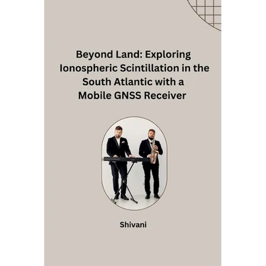 Beyond Land: Exploring Ionospheric Scintillation in the South Atlantic with a Mobile GNSS Receiver