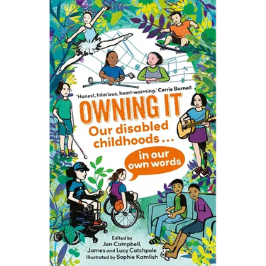 Owning It: Our Disabled Childhoods in Our Own Words