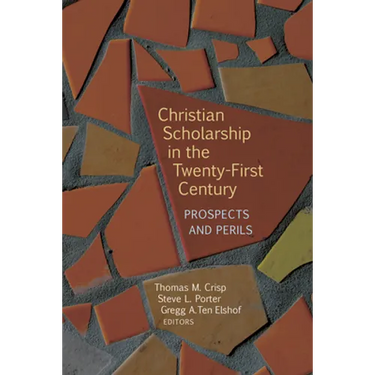 Christian Scholarship in the Twenty-First Century: Prospects and Perils