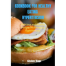 Cookbook for Healthy Eating Hypertension: Delicious and Healthy Recipes for Managing Hypertension