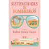 Sisterchicks in Sombreros