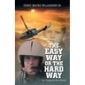 The Easy Way or the Hard Way: Your Productive Life A Memoir