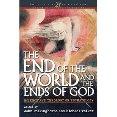 End of the World and the Ends of God: Science and Theology on Eschatology
