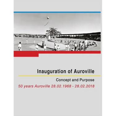 Inauguration of Auroville: Concept and Purpose