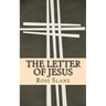 The Letter of Jesus: The Amazing History of the Epistle of Jesus Christ to Abgarus King of Edessa