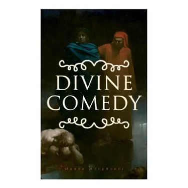 Divine Comedy: All 3 Books in One Edition - Inferno, Purgatorio & Paradiso