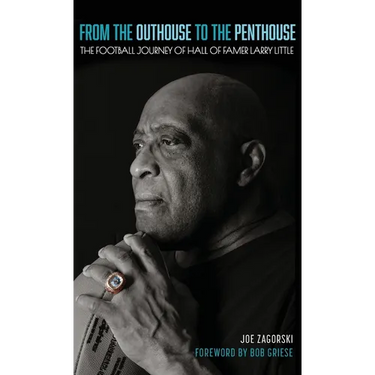 From the Outhouse to the Penthouse: The Football Journey of Hall of Famer Larry Little