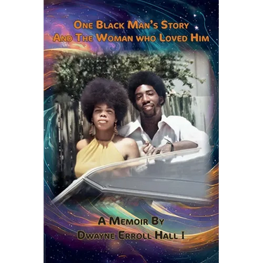 One Black Man's Story and the Woman Who Loved Him, Our Fifty-Year Journey
