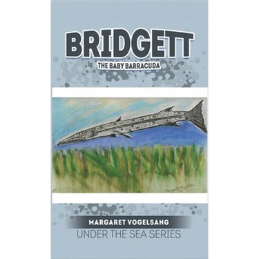 Bridgett: The Baby Barracuda: Under The Sea Series