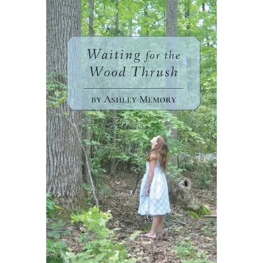 Waiting for the Wood Thrush