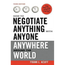 How to Negotiate Anything with Anyone Anywhere Around the World