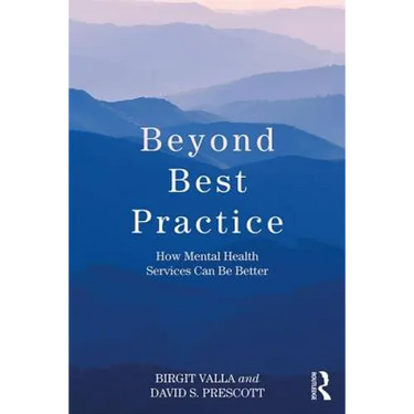 Beyond Best Practice: How Mental Health Services Can Be Better