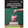 Capital, Commodity, and English Language Teaching