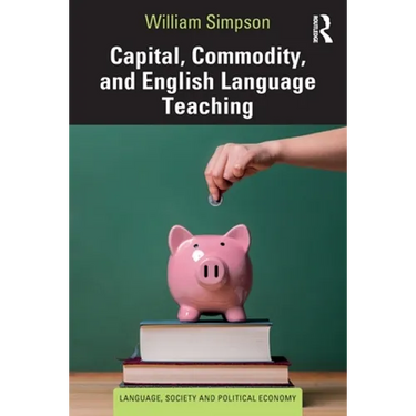 Capital, Commodity, and English Language Teaching