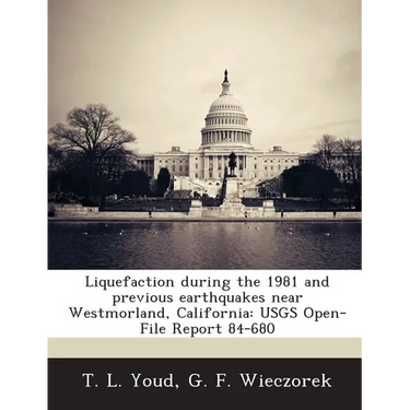 Liquefaction During the 1981 and Previous Earthquakes Near Westmorland, California: Usgs Open-File Report 84-680