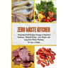 Zero Waste Kitchen: Mastering Fresh Produce Storage to Maximize Freshness, Minimize Waste, and Save Money with Long-Term Pantry Planning.