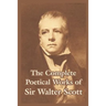 The Complete Poetical Works of Sir Walter Scott
