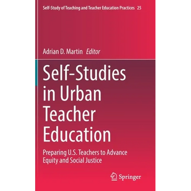 Self-Studies in Urban Teacher Education: Preparing U.S. Teachers to Advance Equity and Social Justice