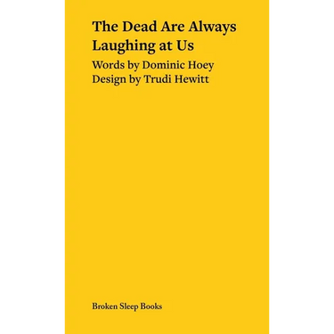The Dead Are Always Laughing at Us