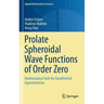 Prolate Spheroidal Wave Functions of Order Zero: Mathematical Tools for Bandlimited Approximation