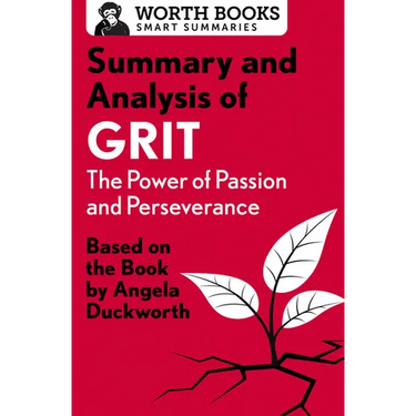 Summary and Analysis of Grit: The Power of Passion and Perseverance: Based on the Book by Angela Duckworth