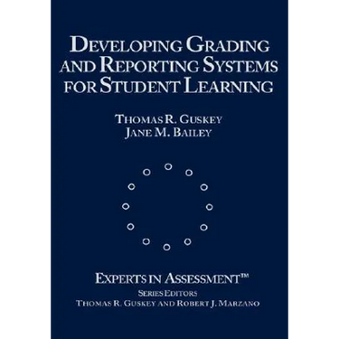 Developing Grading and Reporting Systems for Student Learning