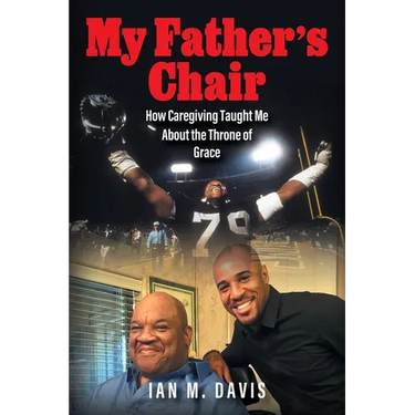 My Father's Chair: How Caregiving Taught Me About the Throne of Grace