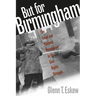 But for Birmingham: The Local and National Movements in the Civil Rights Struggle