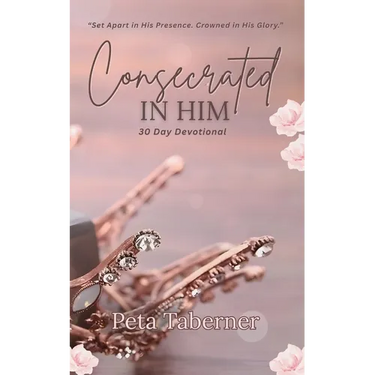Consecrated IN HIM - 30 Day Devotional