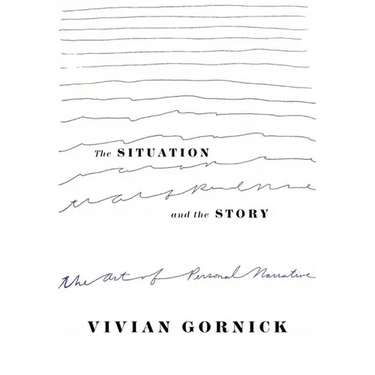 The Situation and the Story: The Art of Personal Narrative