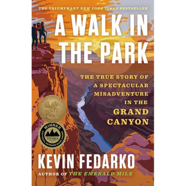A Walk in the Park: The True Story of a Spectacular Misadventure in the Grand Canyon