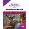 3D Web Development with Three.js and Next.js: Creating end-to-end web applications that contain 3D objects (English Edition)