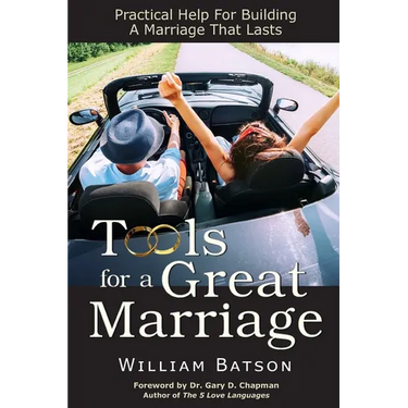 Tools for a Great Marriage: Practical Help for Building a Marriage That Lasts