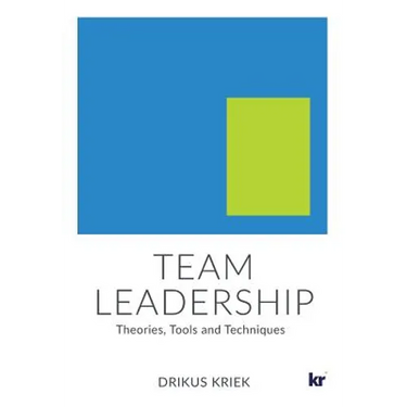 Team Leadership: Theories, Tools and Techniques