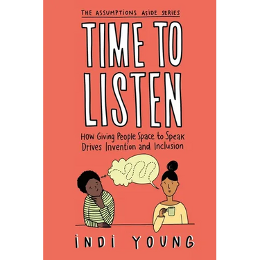 Time to Listen: How Giving People Space to Speak Drives Invention and Inclusion