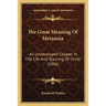 The Great Meaning Of Metanoia: An Undeveloped Chapter In The Life And Teaching Of Christ (1896)