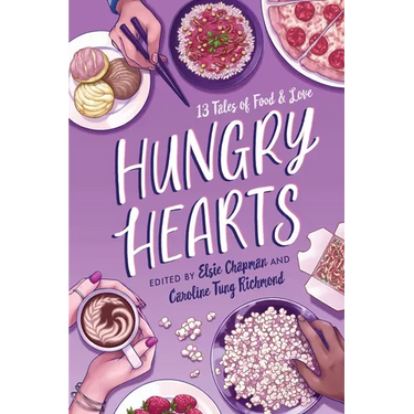Hungry Hearts: 13 Tales of Food & Love