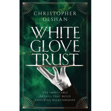 White Glove Trust: The Impeccable Details That Build Enduring Relationships