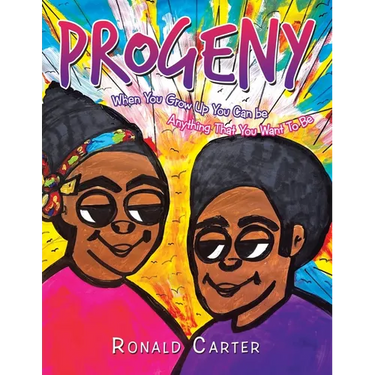 Progeny: When You Grow Up You Can be Anything That You Want To Be