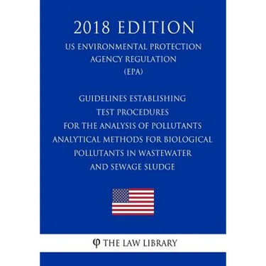 Guidelines Establishing Test Procedures for the Analysis of Pollutants - Analytical Methods for Biological Pollutants in Wastewater and Sewage Sludge