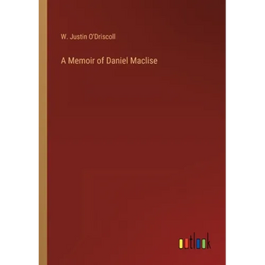 A Memoir of Daniel Maclise