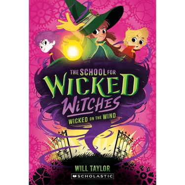 Wicked on the Wind (the School for Wicked Witches #3)