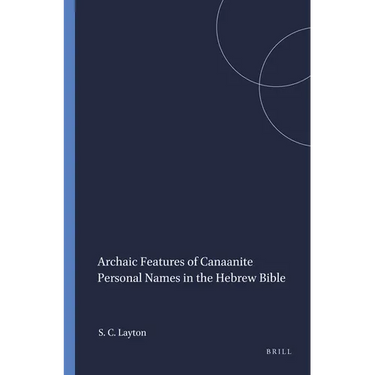 Archaic Features of Canaanite Personal Names in the Hebrew Bible