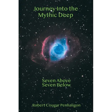 Journey Into the Mythic Deep: Seven Above Seven Below