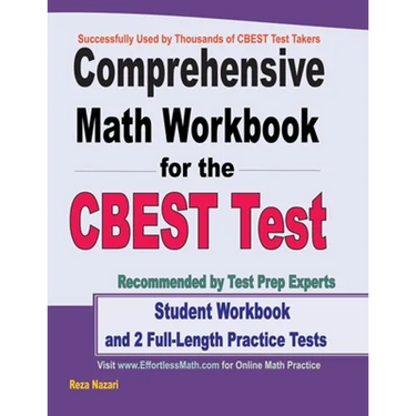 Comprehensive Math Workbook for the CBEST Test: Student Workbook and 2 Full-Length Practice Tests