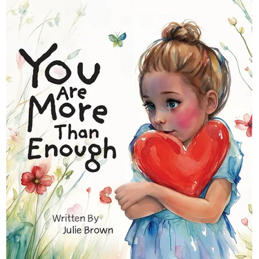 You are More Than Enough: a children's book on self-love and compassion