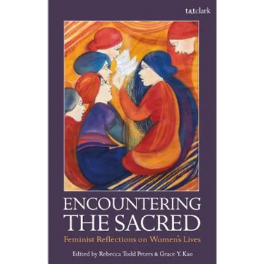 Encountering the Sacred: Feminist Reflections on Women's Lives