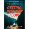 Getting into the Flow: How I learnt to live in magic, and flow, and you can too.
