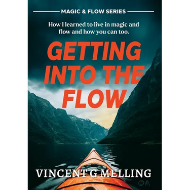 Getting into the Flow: How I learnt to live in magic, and flow, and you can too.