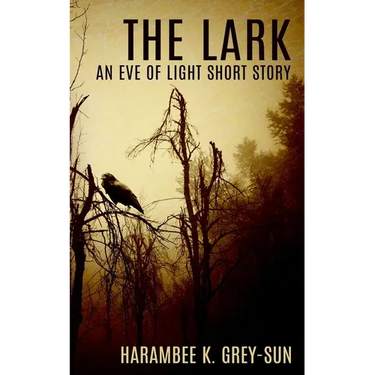 The Lark: An Eve of Light Short Story